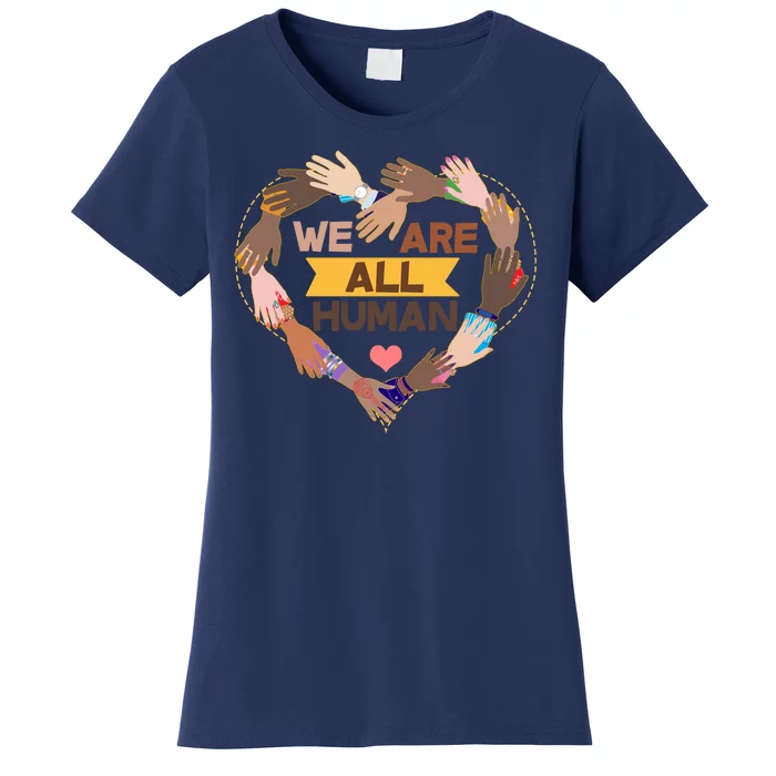 Multicultural We Are All Human Women's T-Shirt