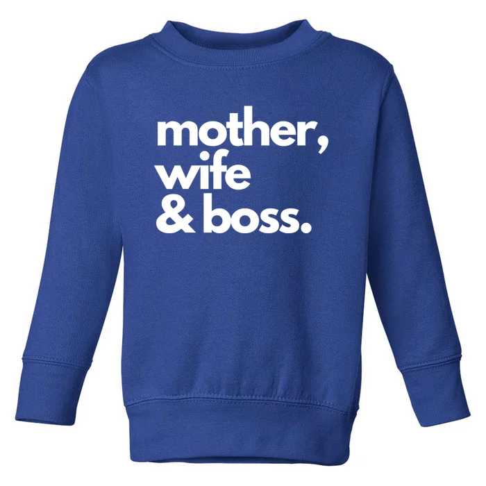 Mother Wife And Boss Gift Toddler Sweatshirt