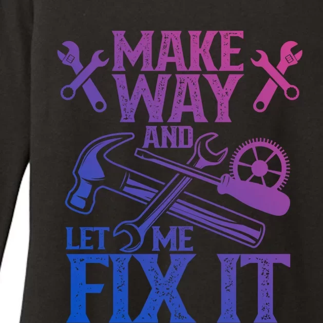 Make Way And Let Me Fix It Tinkerer Mr Fix It Fixing Repair Cool Gift Womens CVC Long Sleeve Shirt