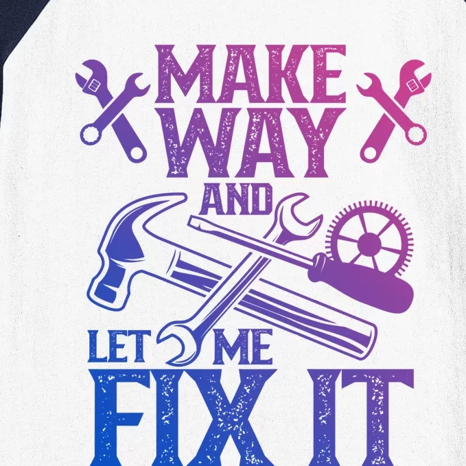 Make Way And Let Me Fix It Tinkerer Mr Fix It Fixing Repair Cool Gift Baseball Sleeve Shirt