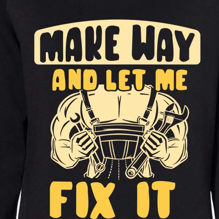 Make Way And Let Me Fix It Tinkerer Mr Fix It Repair Fixing Meaningful Gift Womens California Wash Sweatshirt