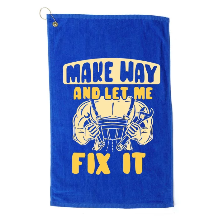 Make Way And Let Me Fix It Tinkerer Mr Fix It Repair Fixing Meaningful Gift Platinum Collection Golf Towel