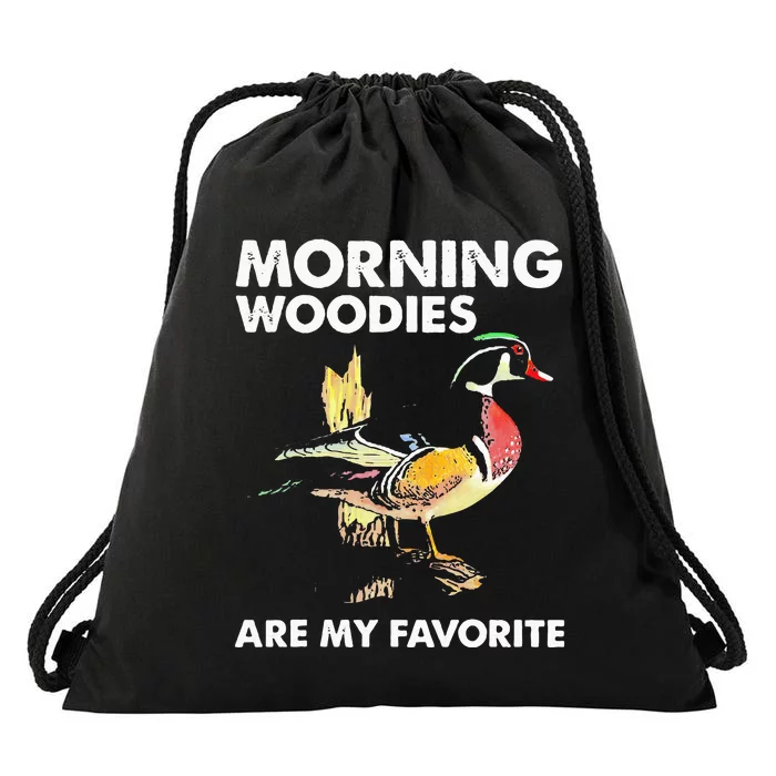 Morning Woodies Are My Favorite Love Hunting Drawstring Bag