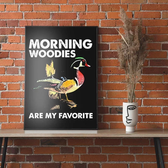 Morning Woodies Are My Favorite Love Hunting Poster