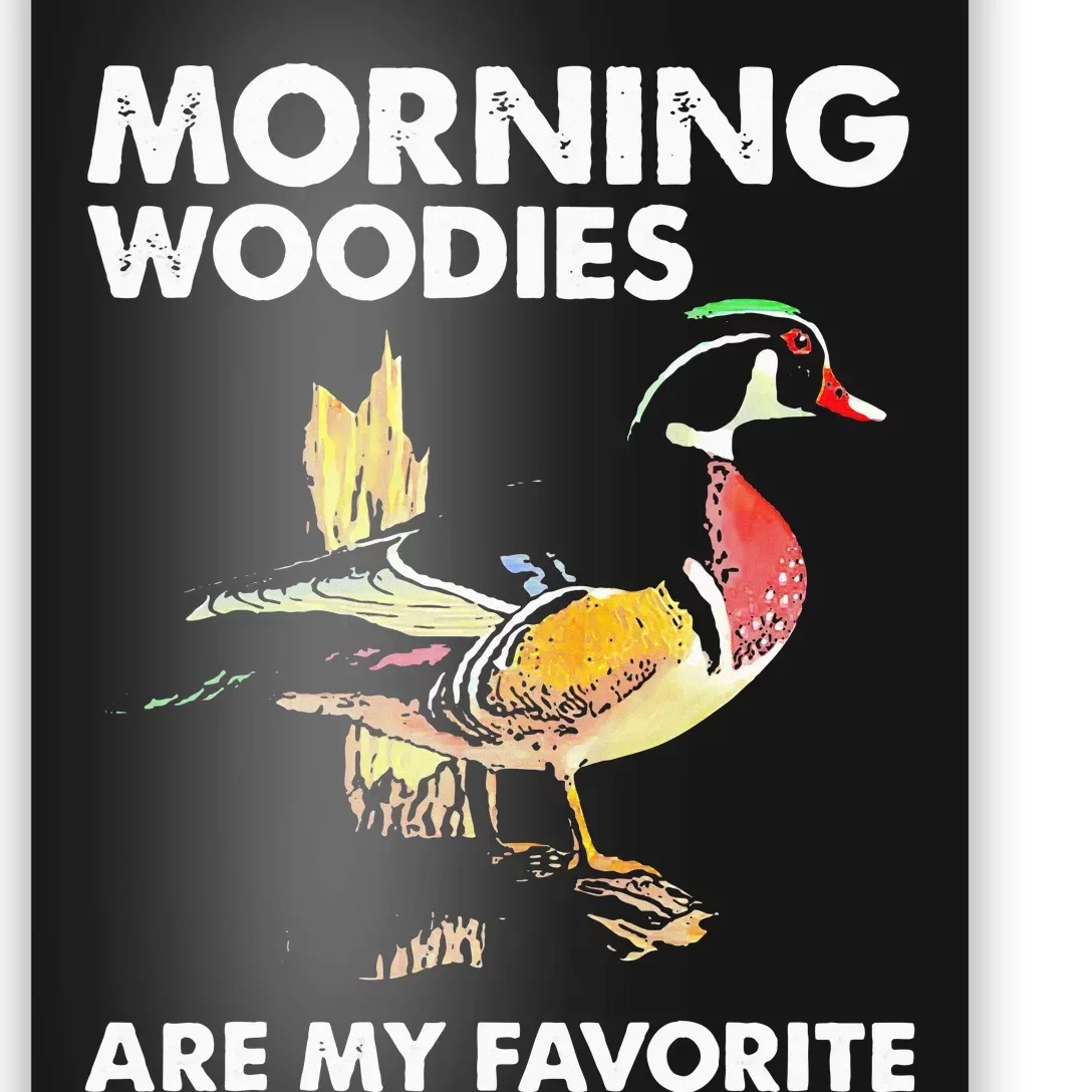 Morning Woodies Are My Favorite Love Hunting Poster