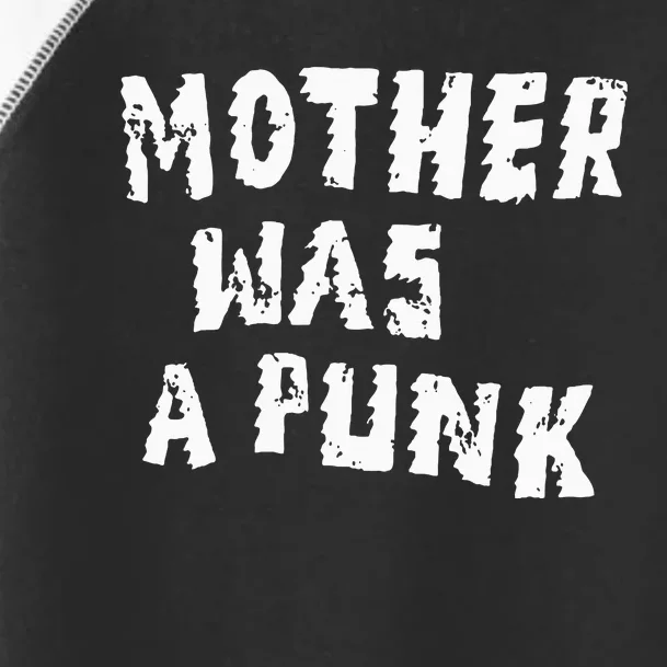 Mother Was A Punk Toddler Fine Jersey T-Shirt