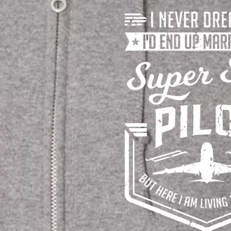 Married With A Super Sexy Pilot Aviator Wife Couple Funny Full Zip Hoodie