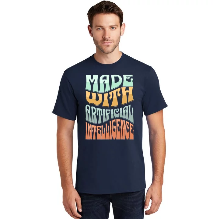 Made With Artificial Intelligence Tall T-Shirt