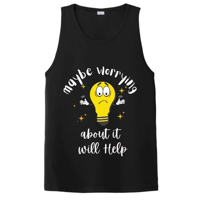 Maybe Worrying About It Will Help Sarcastic Saying Humor Performance Tank