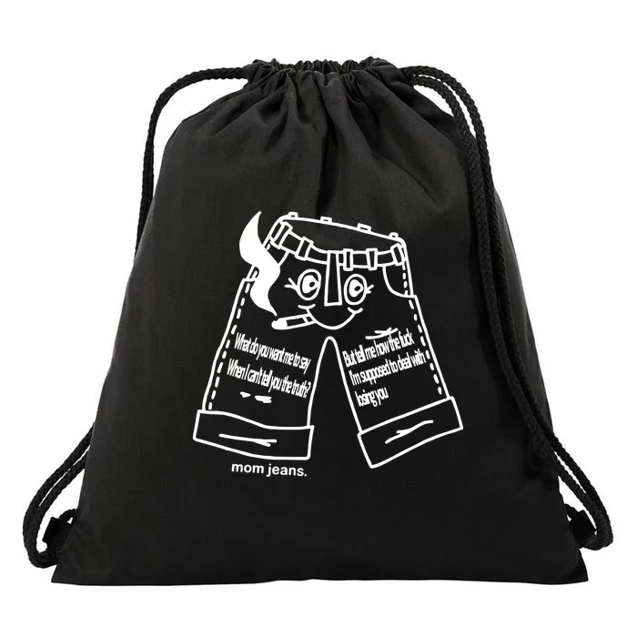 Momjeans Web Blue Jeans What Do You Want Me To Say When I Can Tell You The Drawstring Bag