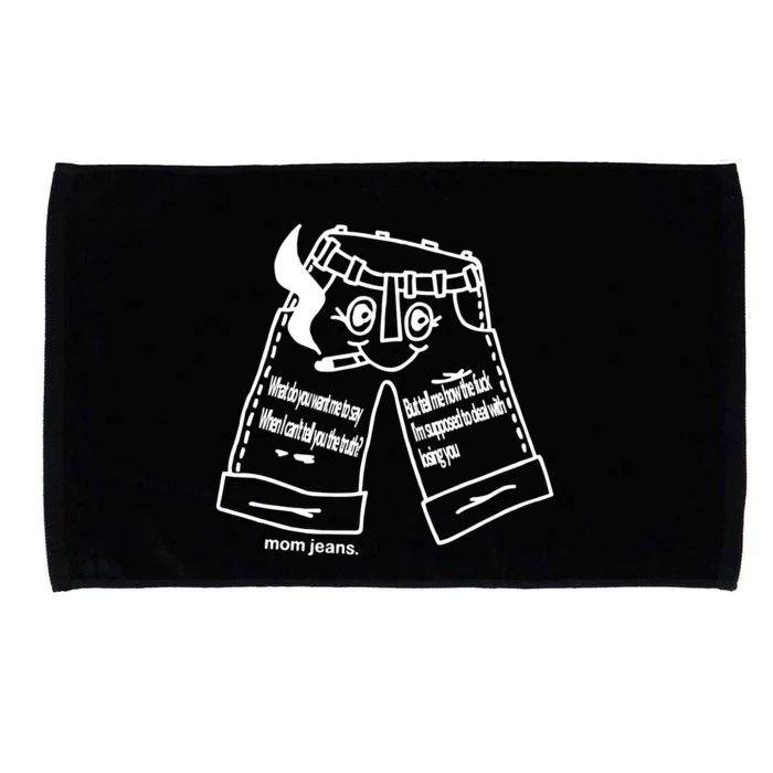 Momjeans Web Blue Jeans What Do You Want Me To Say When I Can Tell You The Microfiber Hand Towel