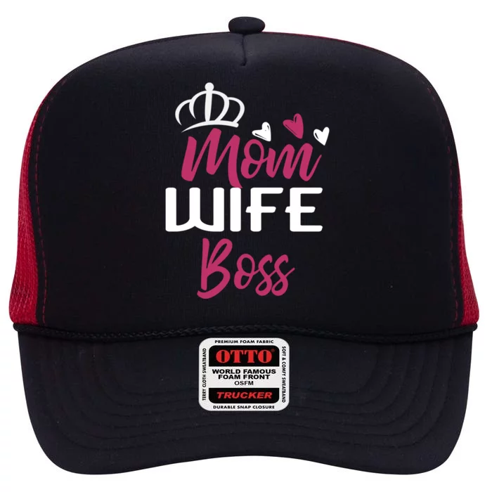 Mom Wife Boss Mom Boss Mom Boss Wife Boss Gift High Crown Mesh Trucker Hat