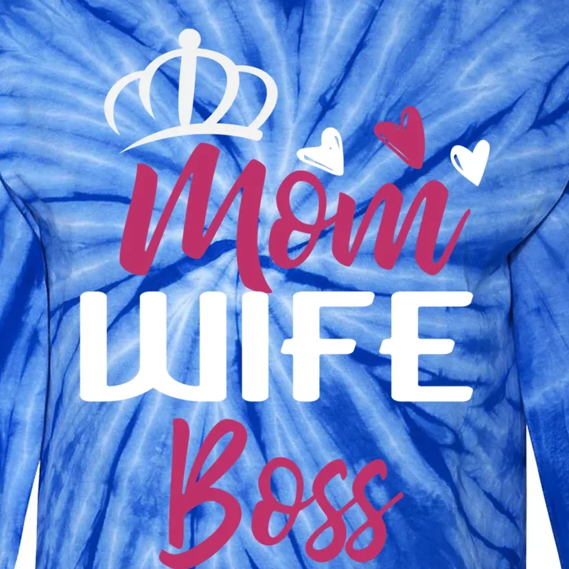 Mom Wife Boss Mom Boss Mom Boss Wife Boss Gift Tie-Dye Long Sleeve Shirt