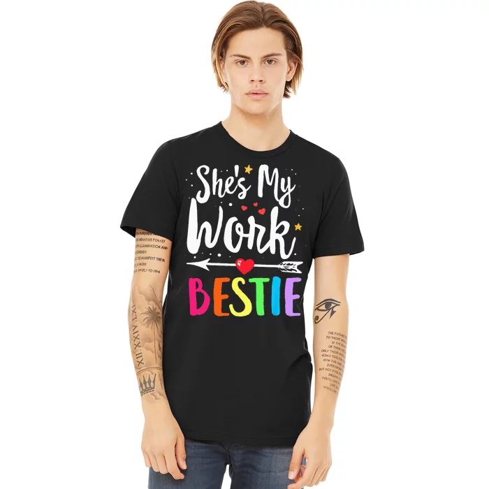 Matching WORK Best Friend She's My WORK Bestie Premium T-Shirt