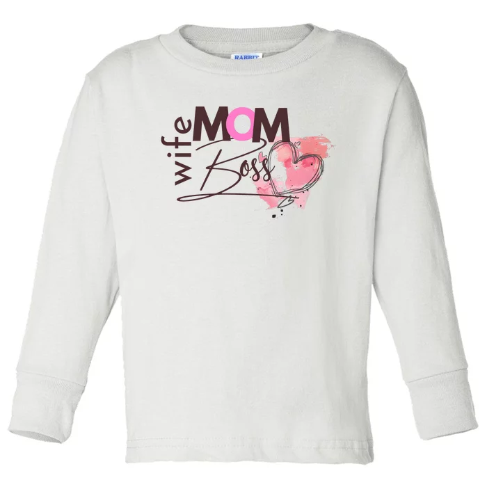 Mom Wife Boss MotherS Day Toddler Long Sleeve Shirt