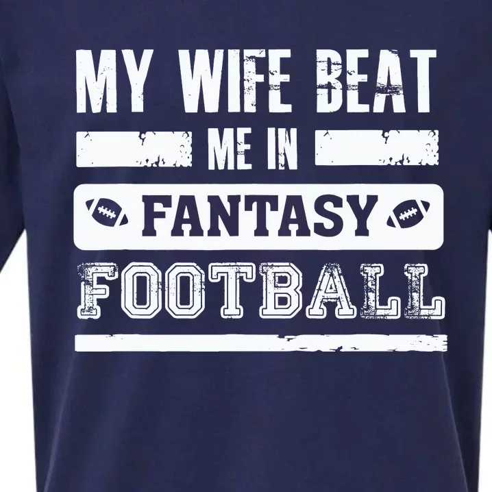 My Wife Beat Me In Fantasy Football Funny League Loser Sueded Cloud Jersey T-Shirt