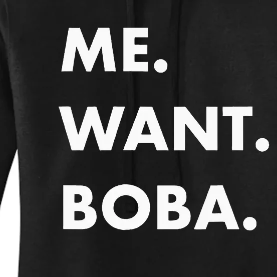 Me Want Boba Milk Tea Funny Asian Drink Women's Pullover Hoodie