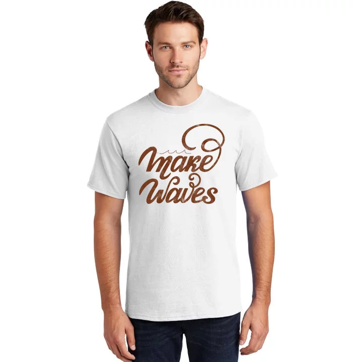 Make Waves Beach Vacation Tall T-Shirt