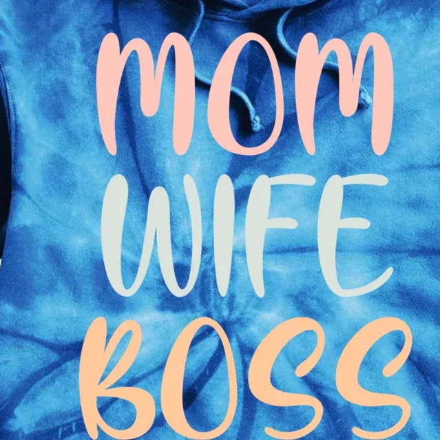 Mom Wife Boss Funny Mom Joke Quote Humor Mother's Day Gift Tie Dye Hoodie