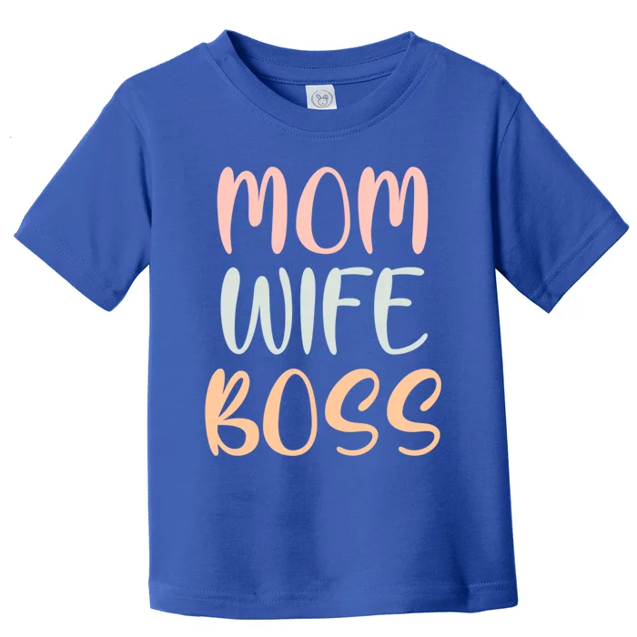 Mom Wife Boss Funny Mom Joke Quote Humor Mother's Day Gift Toddler T-Shirt