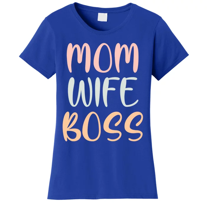 Mom Wife Boss Funny Mom Joke Quote Humor Mother's Day Gift Women's T-Shirt