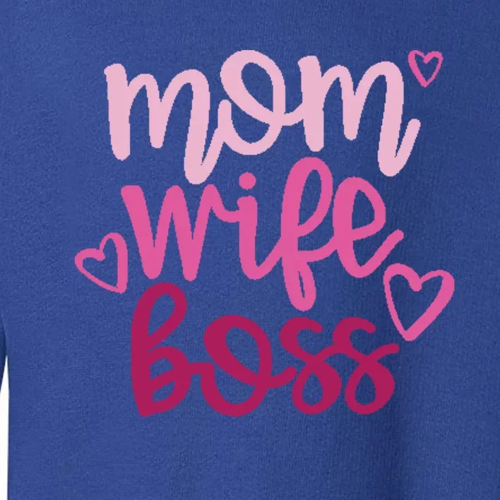 Mom Wife Boss Funny Gift Toddler Sweatshirt