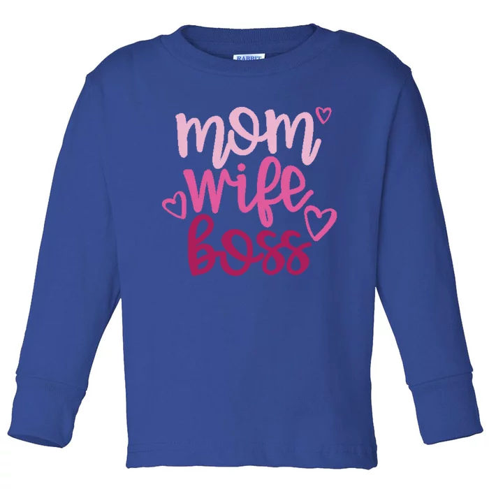 Mom Wife Boss Funny Gift Toddler Long Sleeve Shirt