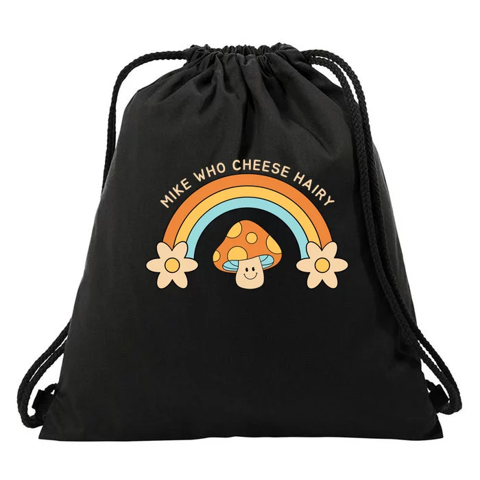 Mike Who Cheese Hairy Funny Funny Adult Meme Social Media Joke Drawstring Bag