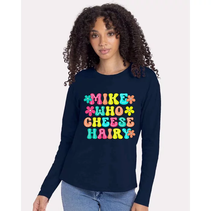 Mike Who Cheese Hairy Funny Saying Womens Cotton Relaxed Long Sleeve T-Shirt