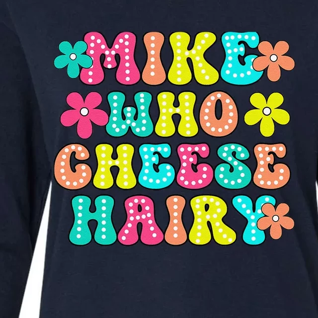 Mike Who Cheese Hairy Funny Saying Womens Cotton Relaxed Long Sleeve T-Shirt