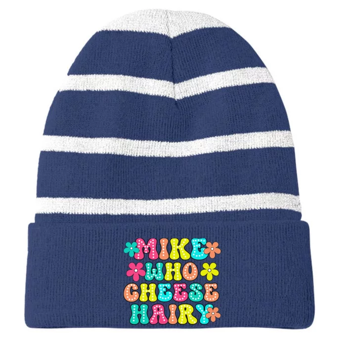 Mike Who Cheese Hairy Funny Saying Striped Beanie with Solid Band