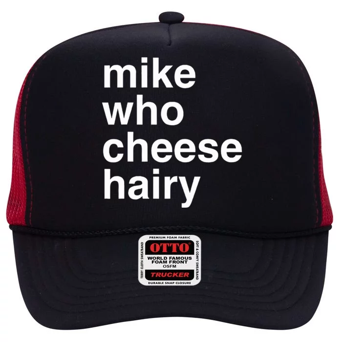 Mike Who Cheese Hairy Funny Humor Word Play High Crown Mesh Trucker Hat