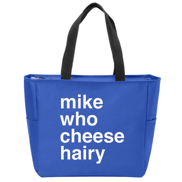 Mike Who Cheese Hairy Funny Humor Word Play Zip Tote Bag