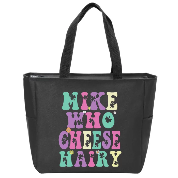 Mike Who Cheese Hairy Funny Saying For Women Groovy Zip Tote Bag