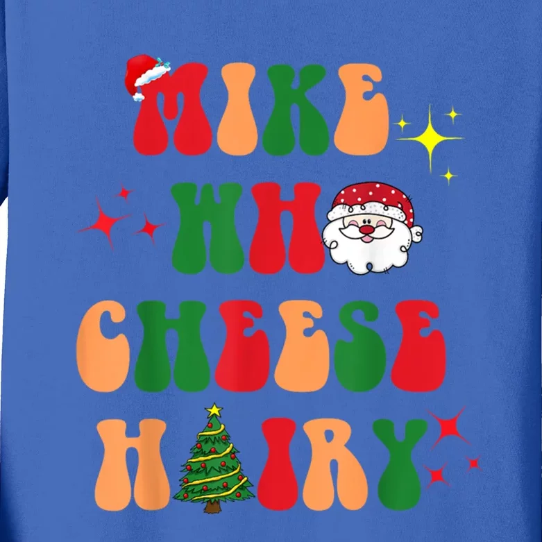 Mike Who Cheese Hairy Funny Word Play Retro Groovy Christmas Gift Kids Long Sleeve Shirt