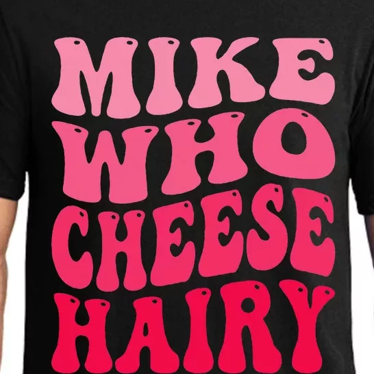 Mike Who Cheese Hairy funny Joke Sarcastic Groovy Pajama Set