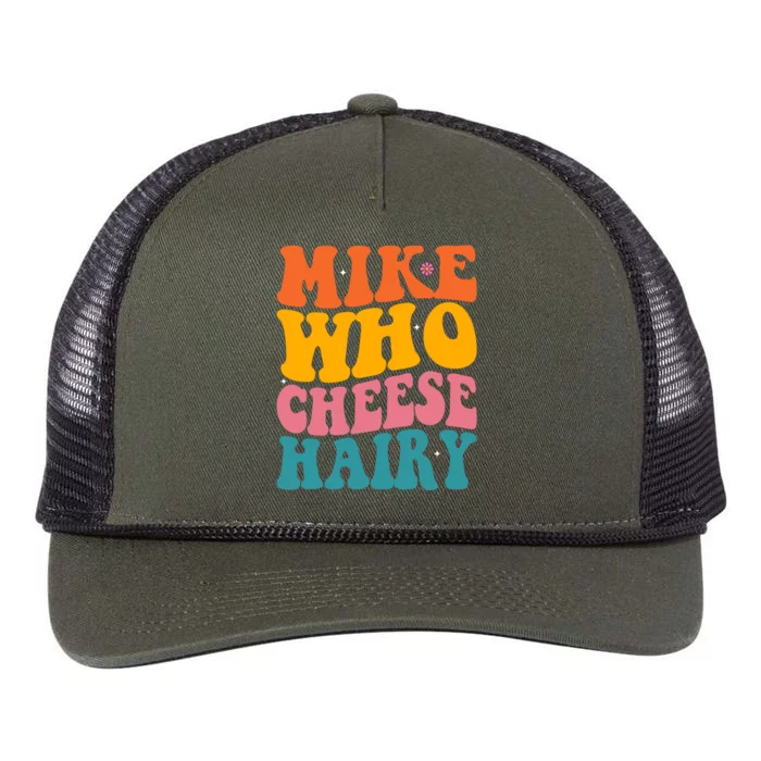 Mike Who Cheese Hairy Funny Memes Humours Jokes Retro Groovy Retro Rope Trucker Hat Cap