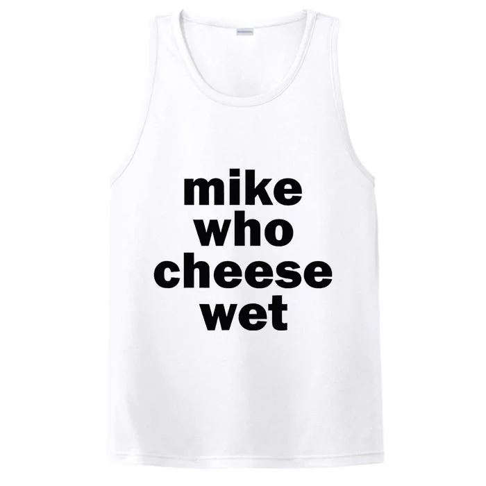 Mike Who Cheese Wet Funny Adult Humor Word Play Performance Tank