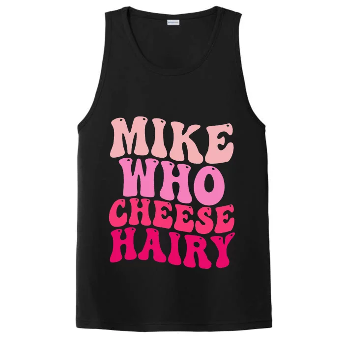 Mike Who Cheese Hairy Funny Meme Sarcastic Social Media Joke Performance Tank