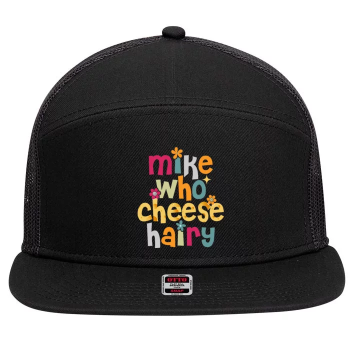 Mike Who Cheese Hairy 7 Panel Mesh Trucker Snapback Hat