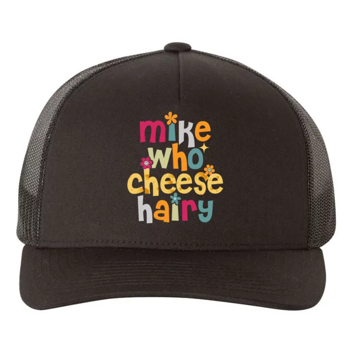 Mike Who Cheese Hairy Yupoong Adult 5-Panel Trucker Hat