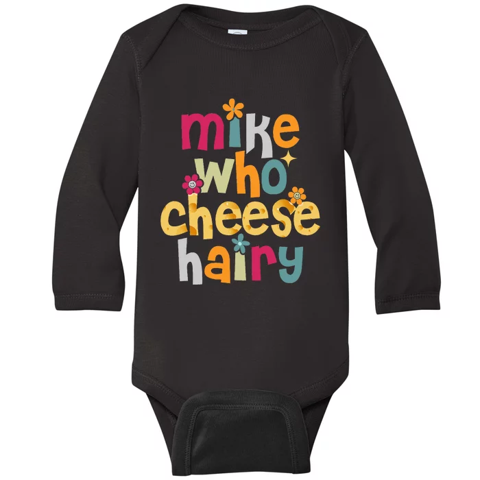 Mike Who Cheese Hairy Baby Long Sleeve Bodysuit