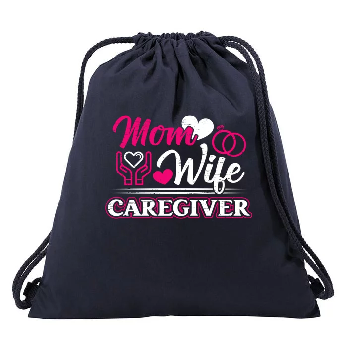 Mom Wife Caregiver Caregiver Caregiver Nurse Aide Caregiver Cool Gift Drawstring Bag