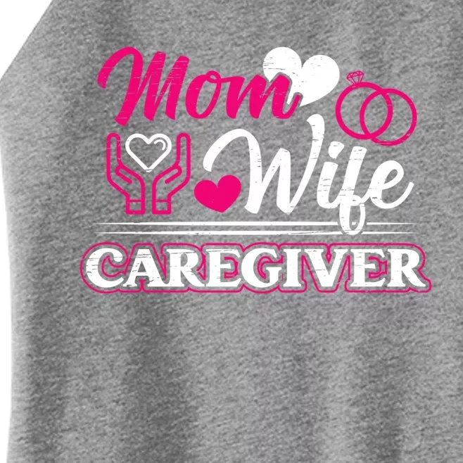 Mom Wife Caregiver Caregiver Caregiver Nurse Aide Caregiver Cool Gift Women’s Perfect Tri Rocker Tank