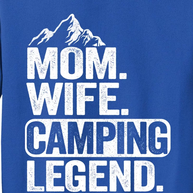 Mom Wife Camping Legend Rv Camper Outdoor Camping Gift Tall Sweatshirt