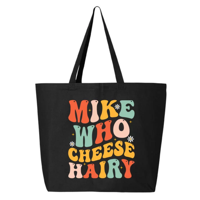 Mike Who Cheese Hairy Funny Adult Meme Social Media joke 25L Jumbo Tote