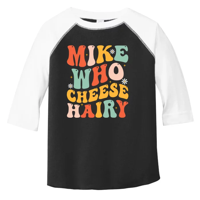 Mike Who Cheese Hairy Funny Adult Meme Social Media joke Toddler Fine Jersey T-Shirt