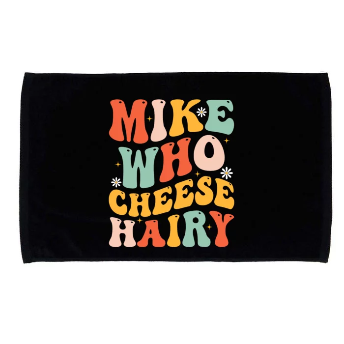 Mike Who Cheese Hairy Funny Adult Meme Social Media joke Microfiber Hand Towel