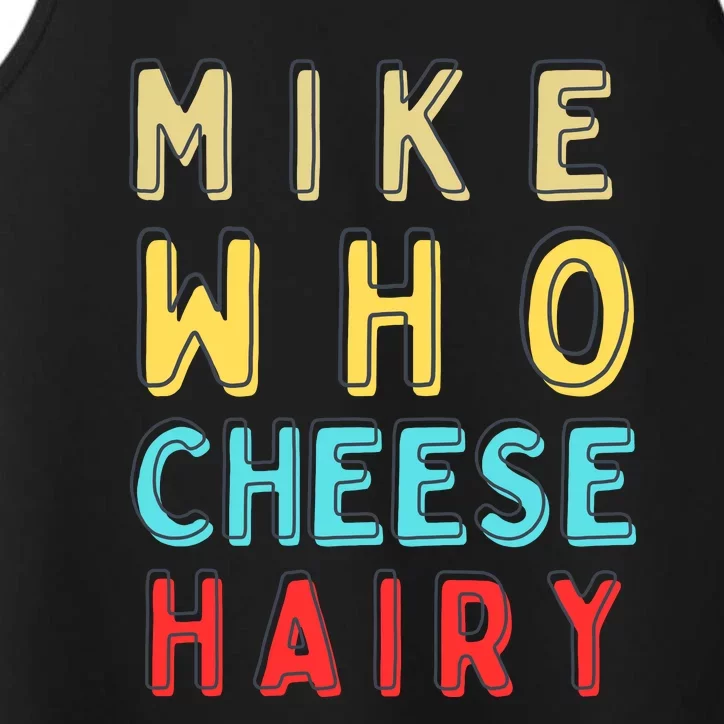 Mike Who Cheese Hairy Funny Humor Embarrassing Performance Tank