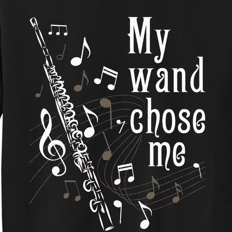 My Wand Chose Me Flute Player Flutist Marching Band Music Tall Sweatshirt